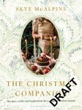 The Bloomsbury Publishing Usa The Christmas Companion: Recipes, Crafts and Inspiration for a Magical Festive Season