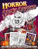 Horror Comic Covers Coloring Book: Creepy Vintage Illustrations for Adults and Teens Featuring Movie Poster Coloring Pages for Relaxation