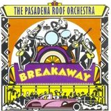 Breakaway Pasadena Roof Orchestra - Breakaway