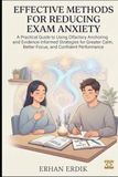 EFFECTIVE METHODS FOR REDUCING EXAM ANXIETY: A Practical Guide to Using Olfactory Anchoring and Evidence-Informed Strategies for Greater Calm, Better Focus, and Confident Performance