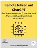 Remote ChatGPT Remote-Steuerung: Ergebnisse statt Anwesenheit, Vertrauen ohne Sichtkontakt