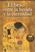 El Independently Published El BESO ENTRE LA HERIDA Y LA ETERNIDAD: Señales y Un Segundo Destino Para AMAR Y VIVIR Paperback