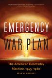Emergency Potomac Books Inc Emergency War Plan: The American Doomsday Machine, 1945–1960 Paperback