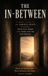 THE IN-BETWEEN: A Short Guide to the Liminal Space Between Who You Were and Who You’re Becoming