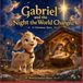 Gabriel and the Night the World Changed