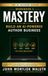 Mastery: Build an AI-Powered Author Business