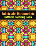 Intricate Geometric Patterns Coloring Book: for adults, 50 beautiful patterns Geometric for stress relief and relaxation