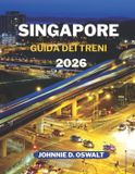SINGAPORE Bol Singapore Guida Dei Treni 2026 Paperback