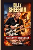 BILLY SHEEHAN: Master of the Bass Guitar
