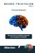 NEURO-TRIATHLON Cerveau Endurant: Neurosciences et stratégies cognitives pour l'excellence en triathlon (Tome 3)