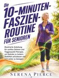 Die 10-Minuten-Faszien-Routine fur Senioren