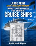 LARGE CRUISE SHIPS LARGE PRINT EASY & RELAXING MEMORY WORD SEARCH PUZZLES FOR SENIORS