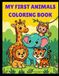 My First Animals Coloring Book for Toddlers and Kids: Fun Animals coloring pages for Children Ages 1-4