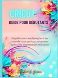 CRICUT GUIDE POUR DÉBUTANTS