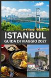 ISTANBUL GUIDA DI VIAGGIO 2027