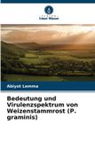 Bedeutung Verlag Unser Wissen Bedeutung und Virulenzspektrum von Weizenstammrost (P. graminis) Paperback