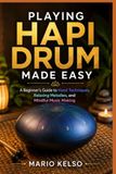 PLAYING HAPI DRUM MADE EASY