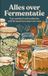 Alles Andries B.V. Alles over Fermentatie