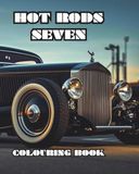 HOT RODS SEVEN: A colouring book featuring Hot Rods, Roadsters and Muscle Cars.