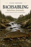 BACHSAIBLING - Salvelinus fontinalis: Biologie, Lebensraum, Praxis und Management