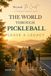 THE WORLD THROUGH PICKLEBALL: Discovering Places, People, and a Lifetime of Connection—One Court at a Time