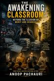 The Awakening Classroom-Beyond the Illusion of Merit and Degrees
