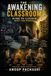 The Awakening Classroom-Beyond the Illusion of Merit and Degrees