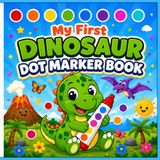 My First Dinosaur Dot Marker Book