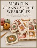 30 MODERN UK GRANNY SQUARE WEARABLES