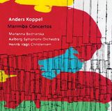 Outhere Dacapo Records Aalborg Symphony Orchestra, Henrik Vagn Christensen - Koppel: Marimba Concertos (SACD)