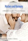 Mastery and Harmony: A Method for Couples to Overcome Premature Ejaculation