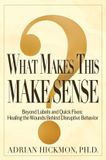 What Libri GmbH What Makes This Make Sense: Beyond Labels and Quick Fixes: Healing the Wounds Behind Disruptive Hardcover