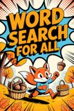 Word Search for All: Book for Adults: Easygoing Activity Companion for Adult Puzzle Fans with Daily Practice