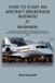 HOW Libri GmbH How to Start an Aircraft Brokerage Business for Beginners