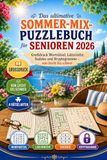 Das ultimative Sommer-Mix-Puzzlebuch für Senioren 2026: Großdruck-Rätselbuch für Senioren mit Wortsuche, Sudoku, Labyrinthen und Kryptogrammen – Sommerliches Gehirntraining von leicht bis schwer
