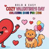 Bold & Easy Cozy Valentine’s Day Coloring Book for Kids