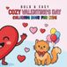 Bold & Easy Cozy Valentine’s Day Coloring Book for Kids