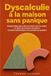 Dyscalculie à la maison sans panique: Guide pratique pour aider un enfant avec les maths, le calcul, les nombres, les devoirs, l'anxiété mathématique et les activités du quotidien