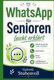 WhatsApp für Senioren leicht erklärt: Schritt für Schritt sicher schreiben, telefonieren, Fotos senden und Betrug im Internet erkennen