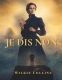 Je dis non: Un roman victorien de mystère, de secrets de famille et de quête de vérité