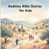 Bedtime Bible Stories for Kids