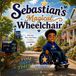 Sebastian's Magical Wheelchair