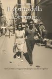 Il vestito della Domenica: Storia d'amore e coraggio di una famiglia nata fra oro e polvere