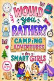 Would You Rather? Camping Adventures for Smart Girls