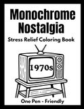 Monochrome Nostalgia: 1970s Memories: A Relaxing Coloring Journey Through Groovy 1970s Memories, Vintage Homes, Classic Cars & Everyday Moments