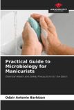 Practical Our Knowledge Publishing Practical Guide to Microbiology for Manicurists Paperback