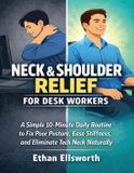 Neck Independently Published Neck and Shoulder Relief for Desk Workers