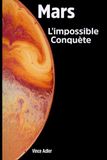 MARS ! L’impossible conquête
