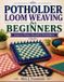 POTHOLDER Libri GmbH Potholder Loom Weaving for Beginners
