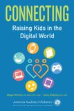 Connecting: American Academy of Pediatrics Connecting: Raising Kids in the Digital World Paperback